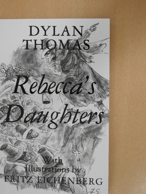 Dylan Thomas - Rebecca's Daughters [antikvár]