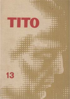 Josip Broz-Tito - Beszédek és cikkek 13. [antikvár]