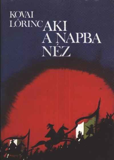 KOVAI LŐRINC - Aki a napba néz [antikvár]