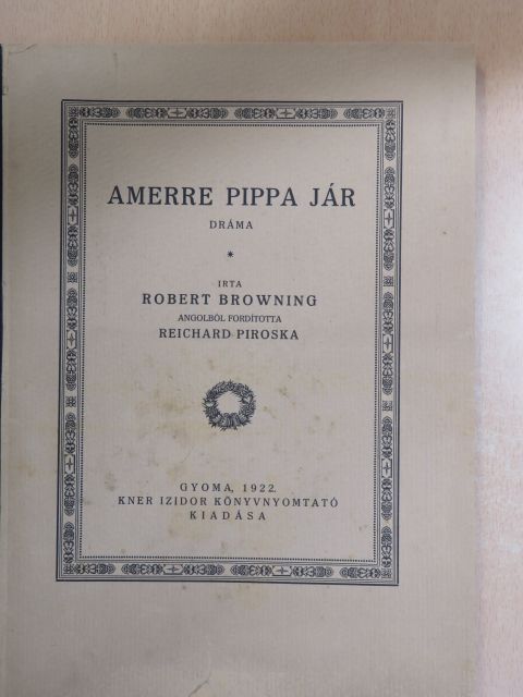 Robert Browning - Amerre Pippa jár [antikvár]