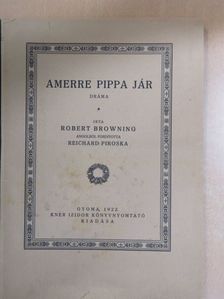Robert Browning - Amerre Pippa jár [antikvár]