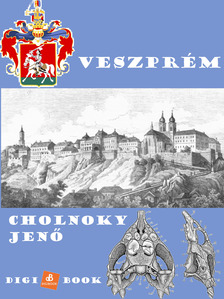 Cholnoky Jenő - Veszprém [eKönyv: epub, mobi]