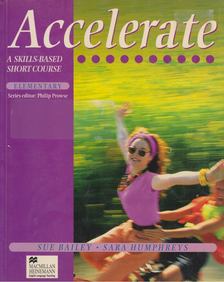 Sue Bailey, Sara Humphreys - Accelerate Elementary Student's Book [antikvár]