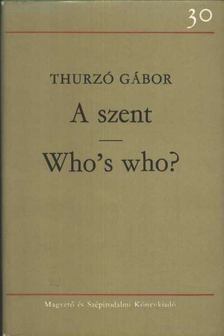 THURZÓ GÁBOR - A szent / Who's who? [antikvár]