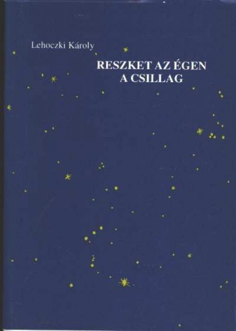 Lehoczki Károly - Reszket az égen a csillag [antikvár]