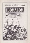 FENYVESI FÉLIX LAJOS - Időmalom (dedikált) [antikvár]