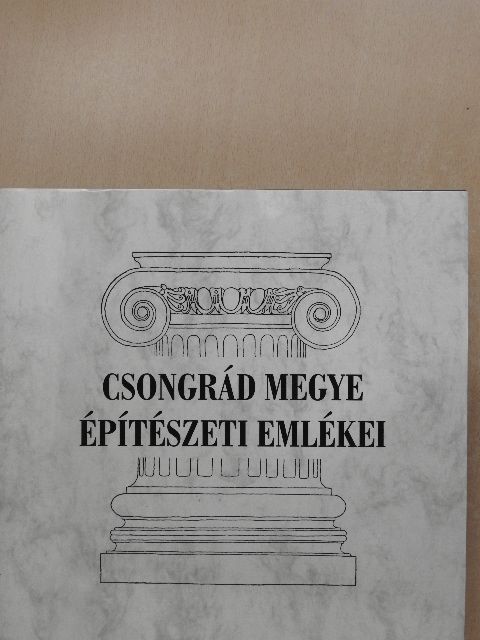 Dömötör János - Csongrád megye építészeti emlékei [antikvár]