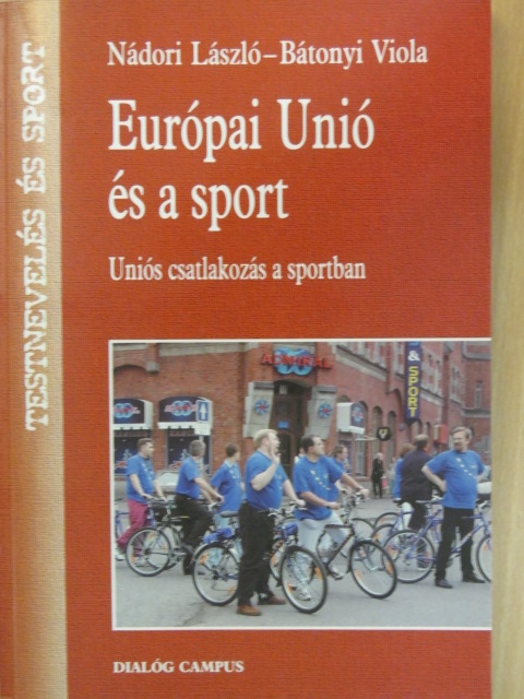 Bátonyi Viola - Európai Unió és a sport [antikvár]