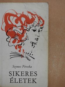 Szemes Piroska - Sikeres életek (dedikált példány) [antikvár]