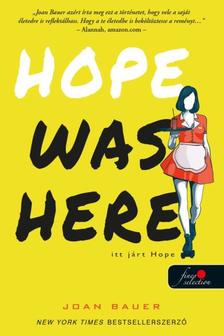 Joan Bauer - Hope Was Here - Itt járt Hope