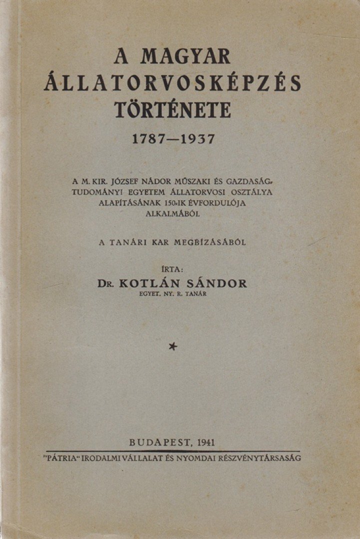 Kotlán Sándor - A magyar állatorvosképzés története 1787–1937 [antikvár]