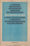 A Magyar Szocialista Munkáspárt országos értekezletének állásfoglalása a párt feladatairól, a politikai intézményrendszer fejlesztéséről [antikvár]