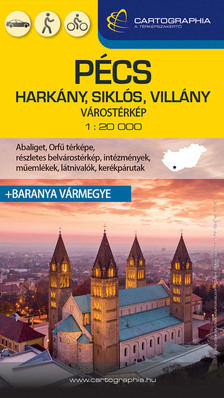 Pécs, Harkány, Siklós, Villány várostérkép (+Baranya vármegye térképe)