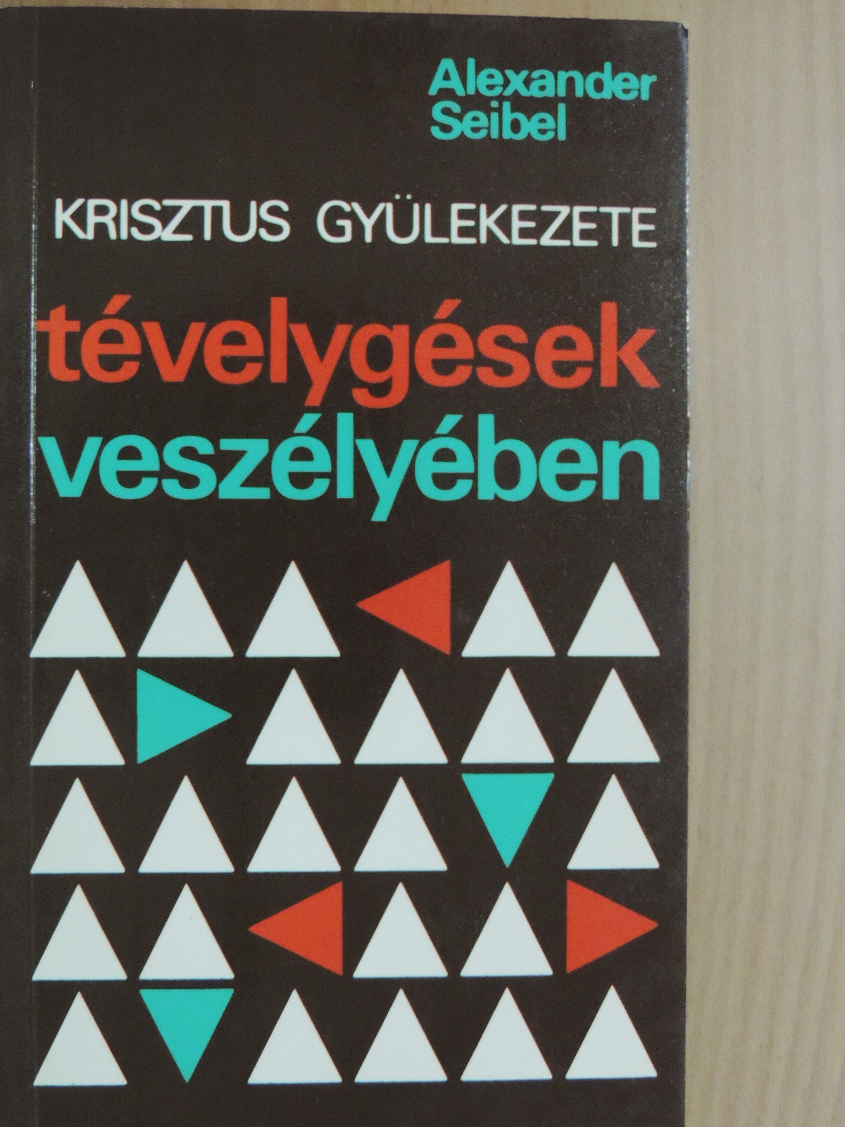 Alexander Seibel - Tévelygések veszélyében [antikvár]