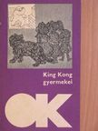 Alfred Andersch - King Kong gyermekei [antikvár]