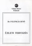 Dr. Pálinkás József - Üzleti tervezés [antikvár]