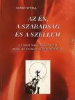 Szabó Attila - Az én, a szabadság és a szellem [antikvár]