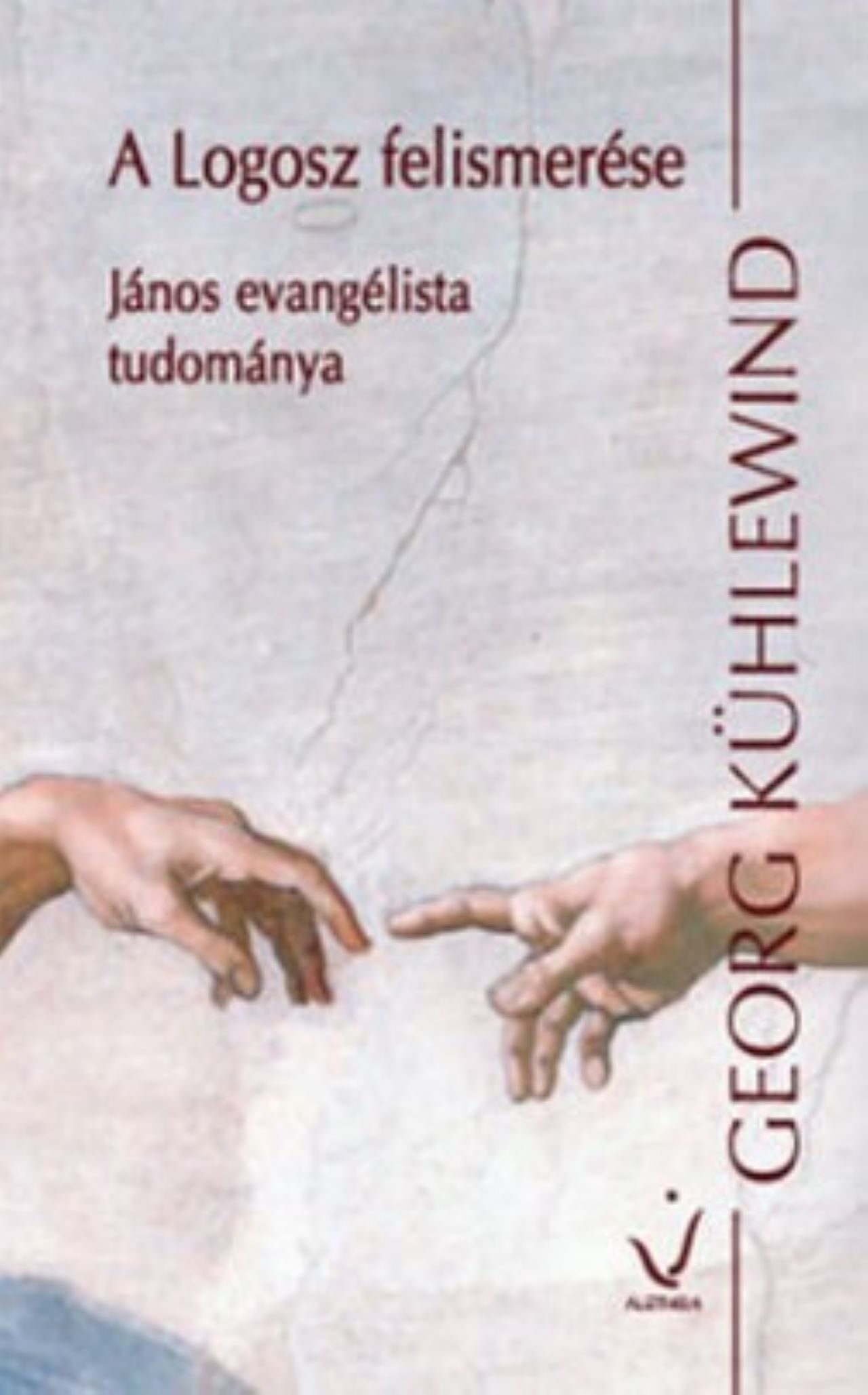 Georg Kühlewind - A Logosz felismerése