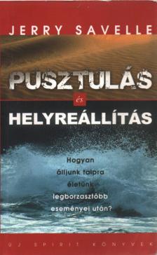 Jerry Savelle - Pusztulás és helyreállítás [antikvár]