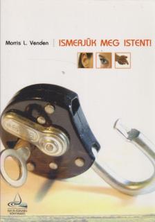 Morris L. Venden - Ismerjük meg Istent! [antikvár]