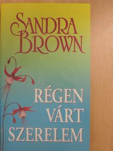 Sandra Brown - Régen várt szerelem [antikvár]