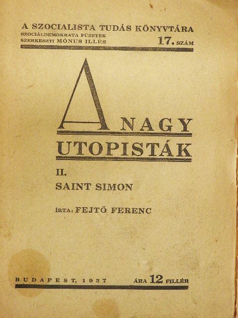 Fejtő Ferenc - A nagy utopisták II. [antikvár]
