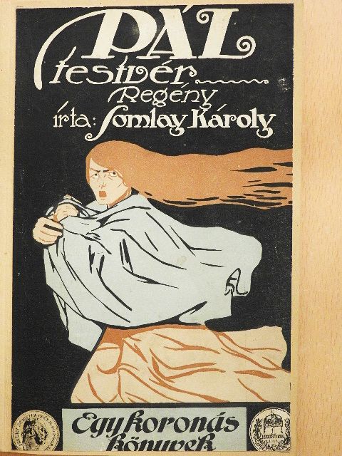 Somlay Károly - Pál testvér/A szebeni rézöntő/A pirosnapernyős leány [antikvár]