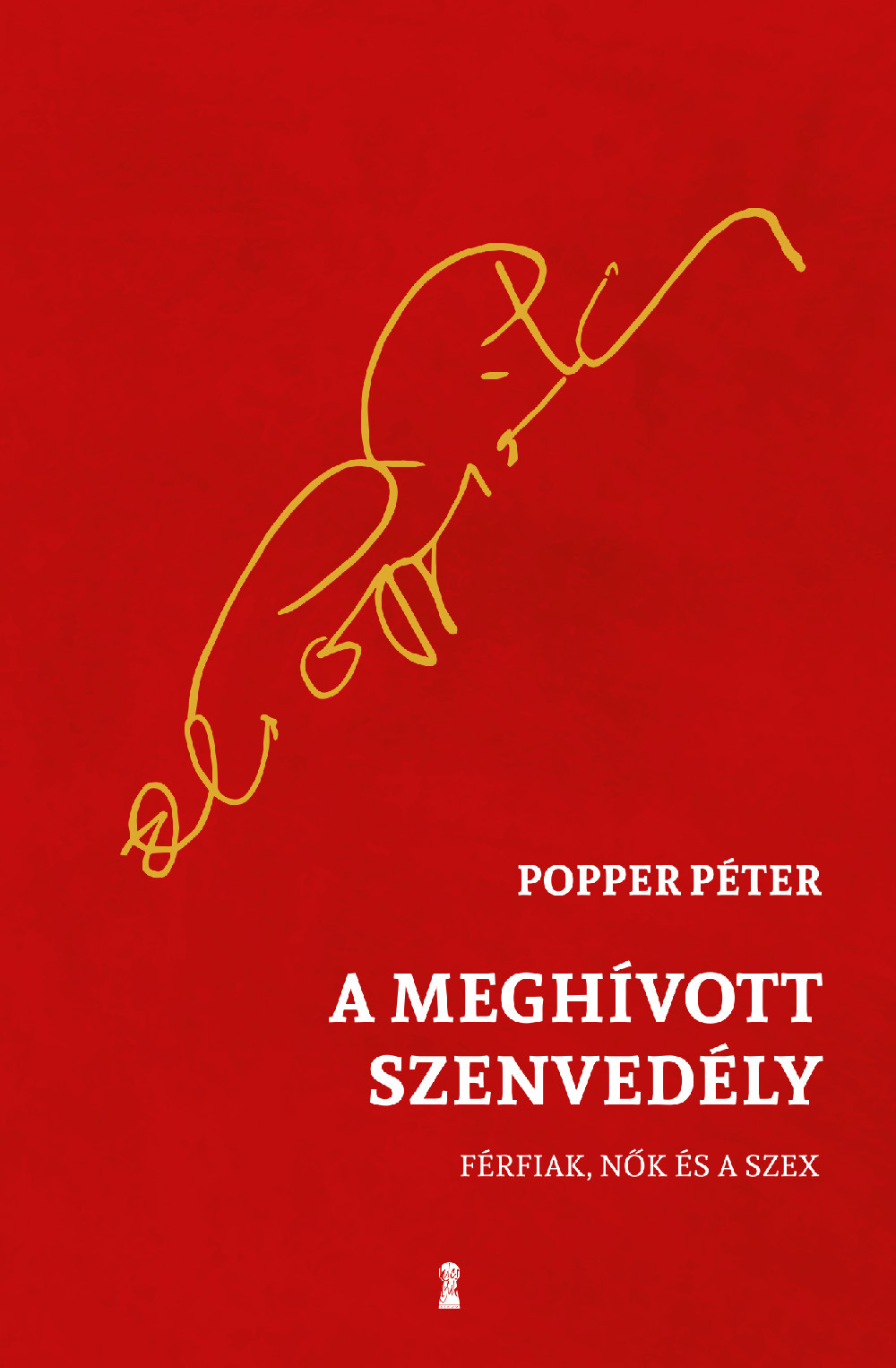 POPPER PÉTER - A meghívott szenvedély - Férfiak, nők és a szex [eKönyv: epub, mobi]