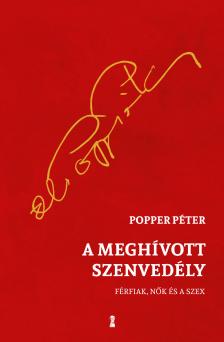 POPPER PÉTER - A meghívott szenvedély - Férfiak, nők és a szex [eKönyv: epub, mobi]