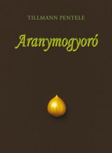 Tillmann Pentele - Aranymogyoró