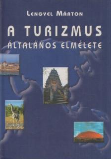 Lengyel Márton - A turizmus általános elmélete [antikvár]