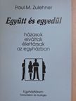 Paul M. Zulehner - Együtt és egyedül [antikvár]