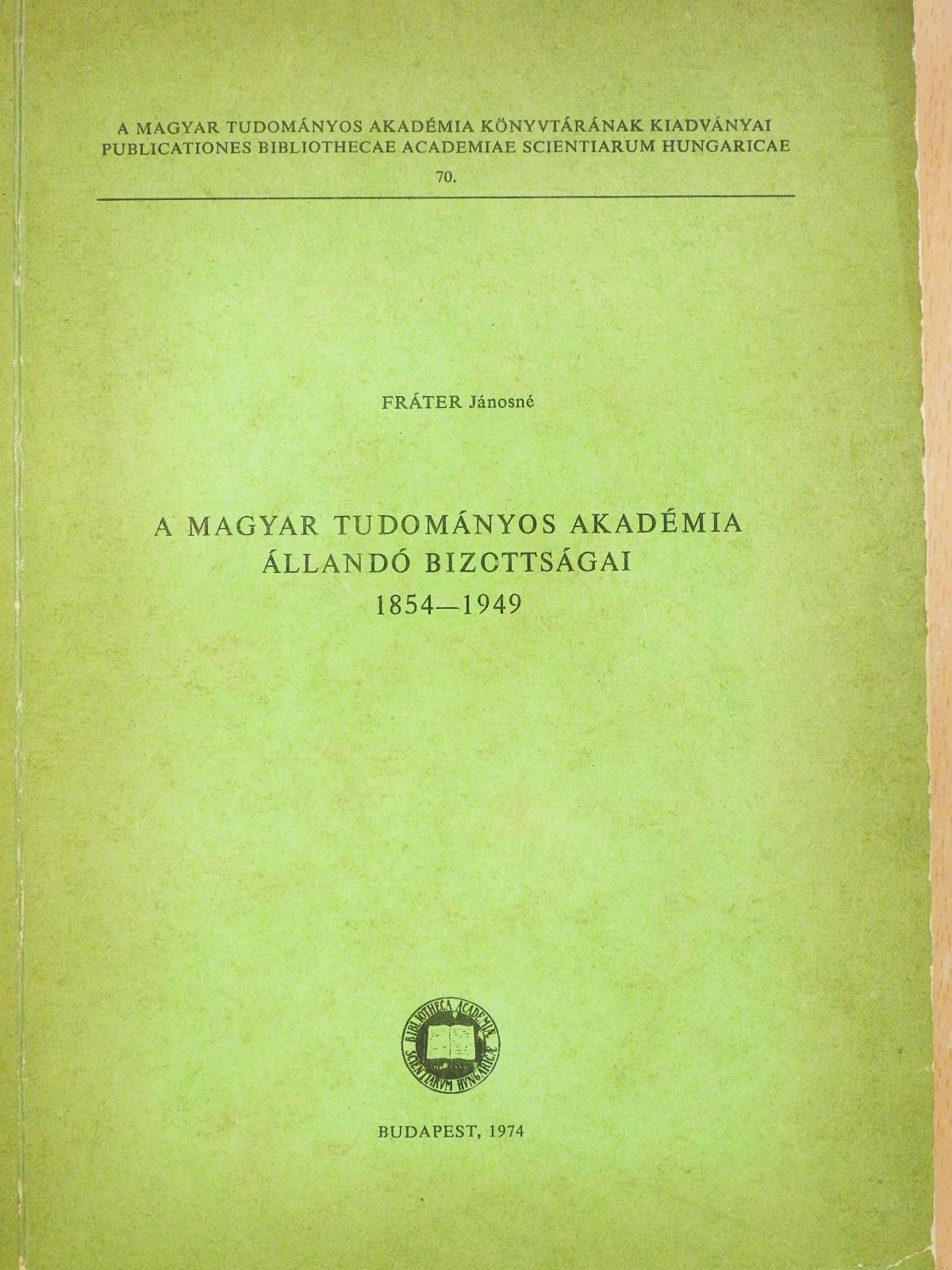 Fráter Jánosné - A Magyar Tudományos Akadémia állandó bizottságai (dedikált példány) [antikvár]