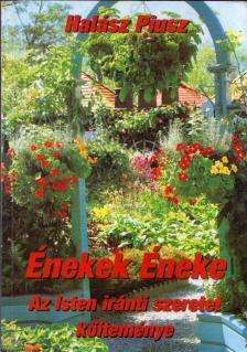 Halász Piusz - Énekek Éneke [antikvár]