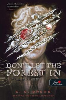 C.G. Drews - Don't Let the Forest In - Ne engedd be az erdőt!