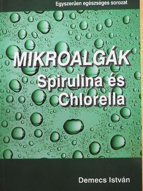 Demecs István - Mikroalgák [antikvár]