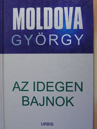 Moldova György - Az idegen bajnok [antikvár]