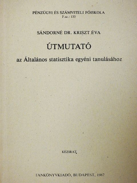 Sándorné dr. Kriszt Éva - Útmutató az Általános statisztika egyéni tanulásához [antikvár]