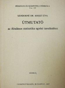 Sándorné dr. Kriszt Éva - Útmutató az Általános statisztika egyéni tanulásához [antikvár]