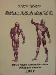 Gion Gábor - Egészségünk alapjai II. [antikvár]