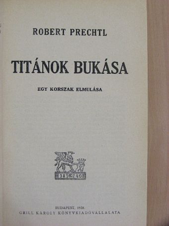 Robert Prechtl - Titánok bukása [antikvár]
