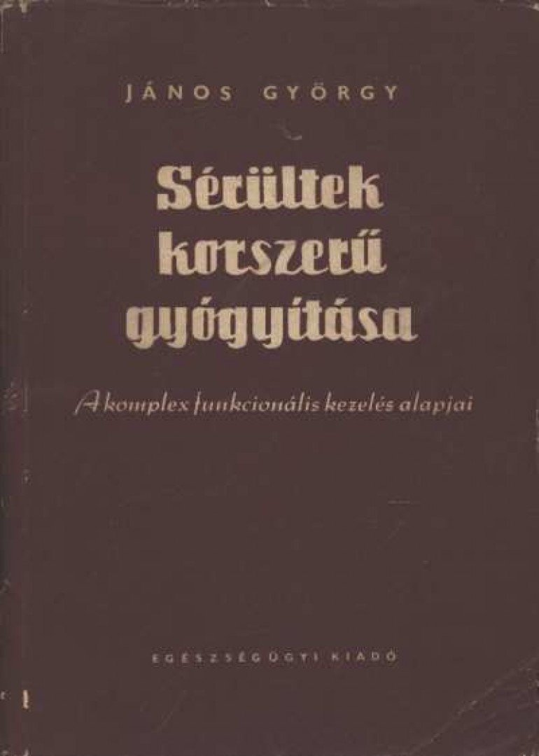 János György - Sérültek korszerű gyógyítása [antikvár]