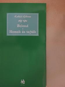 Kahlil Gibran - Bolond/Homok és tajték [antikvár]