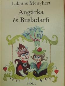 Lakatos Menyhért - Angárka és Busladarfi [antikvár]