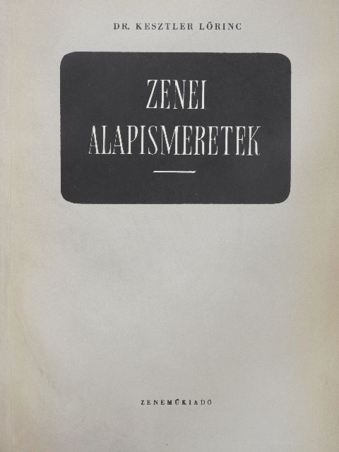 Dr. Kesztler Lőrinc - Zenei alapismeretek [antikvár]