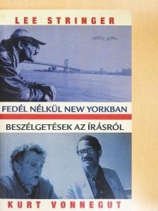 Kurt Vonnegut - Fedél nélkül New Yorkban/Beszélgetések az írásról [antikvár]
