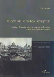 Hála József - Hála József Tudósok, kutatók, gyűjtők (dedikált) [antikvár]