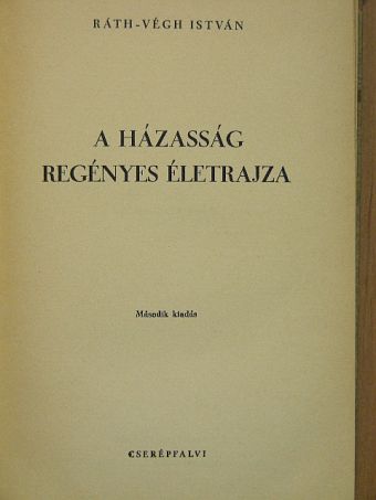Ráth-Végh István - A házasság regényes életrajza [antikvár]