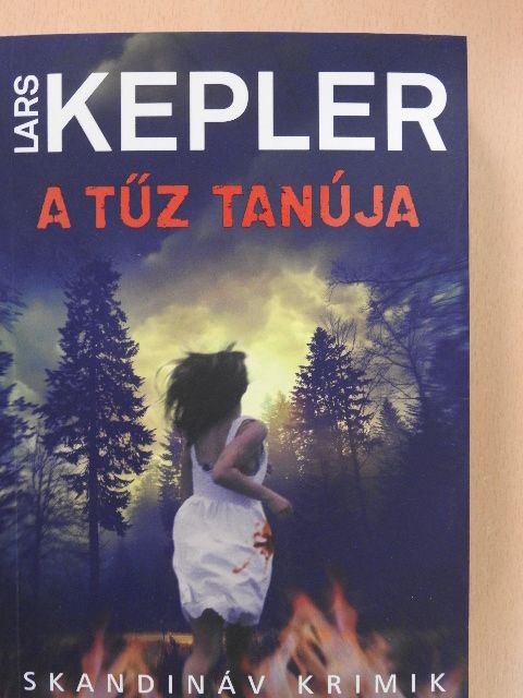Lars Kepler - A tűz tanúja [antikvár]