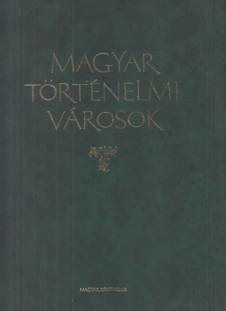 KARÁDI ILONA - Magyar történelmi városok [antikvár]